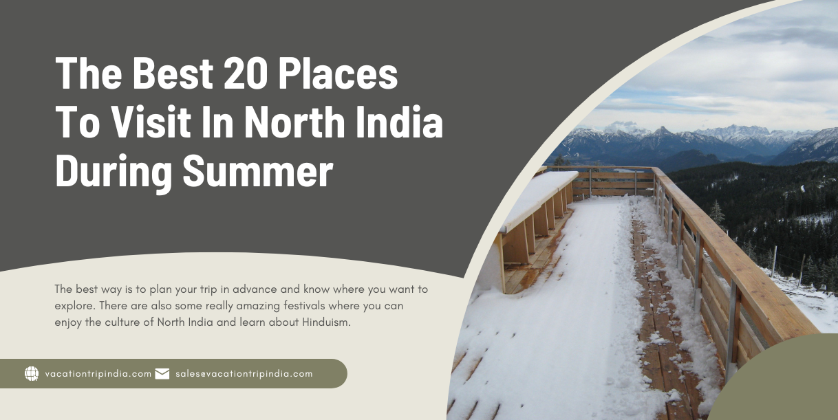 The Best 20 Places To Visit In North India During Summer