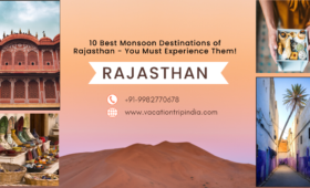 10 Best Monsoon Destinations of Rajasthan - You Must Experience Them!