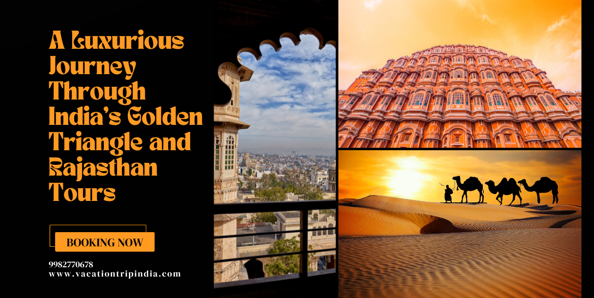 A Luxurious Journey Through India's Golden Triangle and Rajasthan Tours