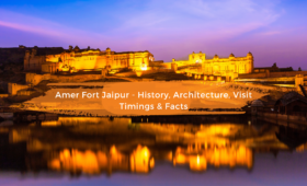 Amer Fort Jaipur - History, Architecture, Visit Timings & Facts