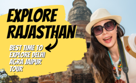 Best Time To Explore Delhi Agra Jaipur Tour