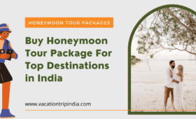 Best Honeymoon Tour Package For Top Destinations in India