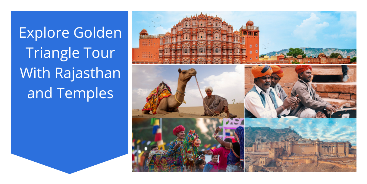 Explore Golden Triangle Tour With Rajasthan and Temples