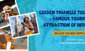 Golden Triangle Tours - Famous Tourist Attraction of India