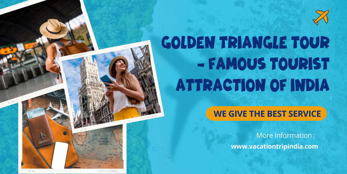 Golden Triangle Tours - Famous Tourist Attraction of India