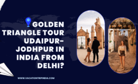 Golden Triangle Tour Udaipur-Jodhpur in India From Delhi