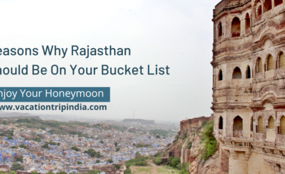 Reasons Why Rajasthan Should Be On Your Bucket List